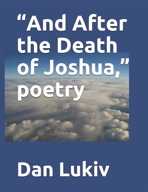 And After the Death of Joshua, poetry (Paperback)