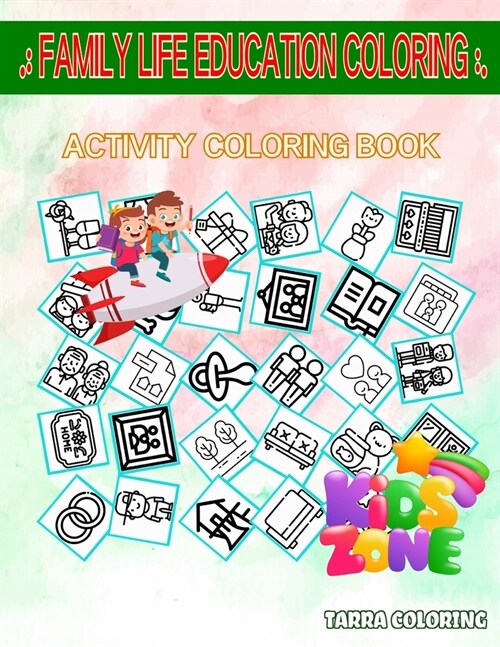 Family Life Education Coloring: Activity Coloring Books 45 Funny Grandparents, Treehouse, Rug, Couple, Brother, Access, Pot, Money For Big Kids Pictur (Paperback)