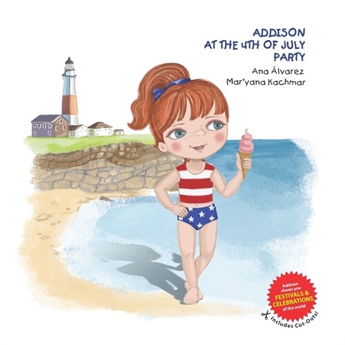 ADDISON AT THE 4th OF JULY PARTY: A collection about festivals and celebrations of the world, and childrens fashion. Includes cut-outs! (Paperback)