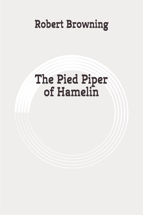The Pied Piper of Hamelin: Original (Paperback)