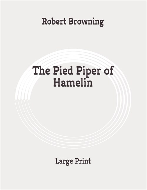 The Pied Piper of Hamelin: Large Print (Paperback)