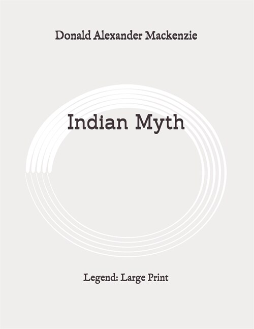 Indian Myth: Legend: Large Print (Paperback)