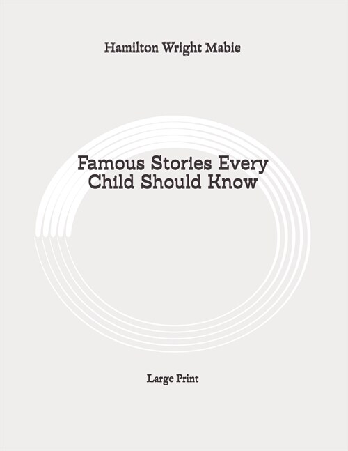 Famous Stories Every Child Should Know: Large Print (Paperback)