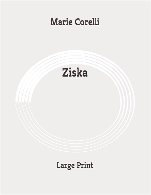 Ziska: The Problem of a Wicked Soul: Large Print (Paperback)