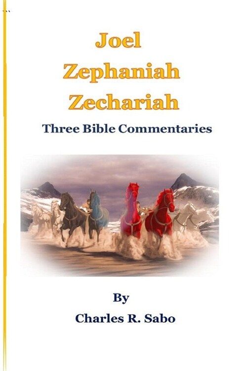 Joel, Zephaniah, Zechariah: Three Bible Commentaries (Paperback)