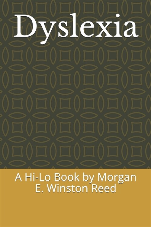Dyslexia: A Hi-Lo Book by Morgan E. Winston Reed (Paperback)