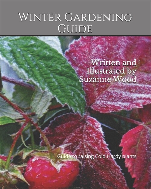 Winter Gardening Guide: Written and Illustrated by Suzanne Wood (Paperback)