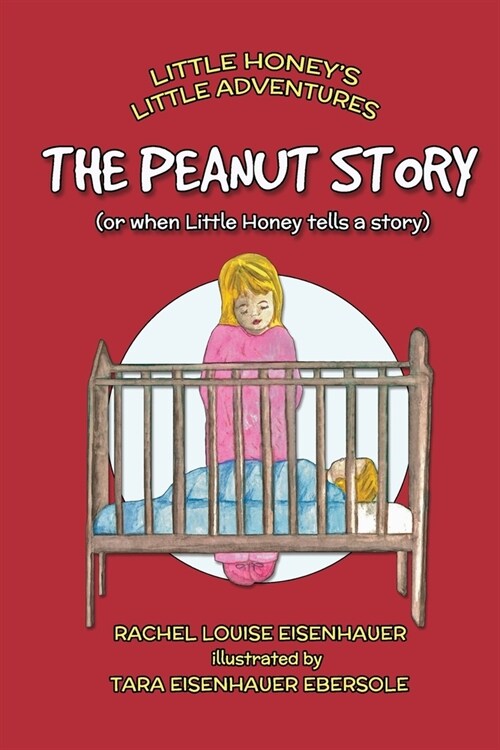 The Peanut Story: or when Little Honey tells a story (Paperback)