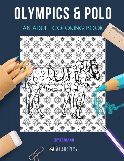 Olympics & Polo: AN ADULT COLORING BOOK: An Awesome Coloring Book For Adults (Paperback)