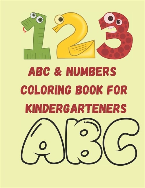 ABC & NUMBERS coloring book for kindergarteners: a coloring book with alphabet and numbers for coloring, with 26 easy and beautiful shapes for colorin (Paperback)