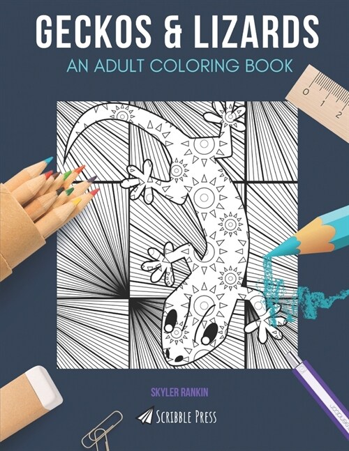 Geckos & Lizards: AN ADULT COLORING BOOK: An Awesome Coloring Book For Adults (Paperback)