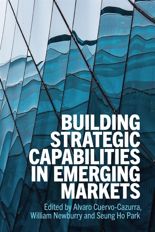 Building Strategic Capabilities in Emerging Markets (Paperback)