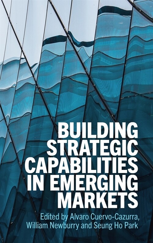 Building Strategic Capabilities in Emerging Markets (Hardcover)