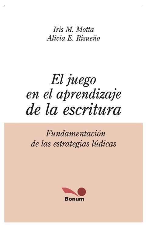 El Juego En El Aprendizaje de la Escritura: fundamentaci? de las estrategias l?icas (Paperback)