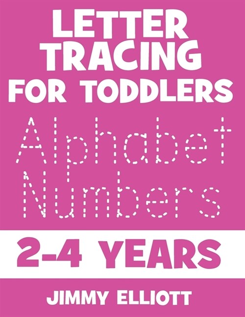 Letter Tracing For Toddlers 2-4 Years: Fun With Letters - Kids Tracing Activity Books - My First Toddler Tracing Book - Pink Edition (Paperback)