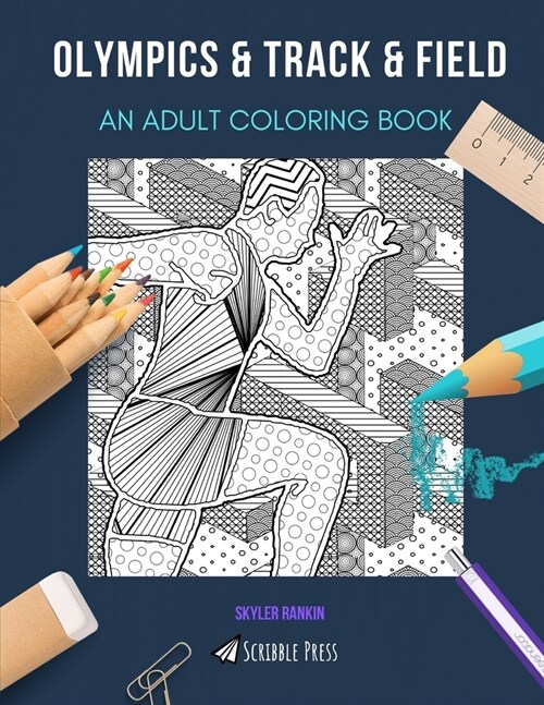 Olympics & Track & Field: AN ADULT COLORING BOOK: An Awesome Coloring Book For Adults (Paperback)