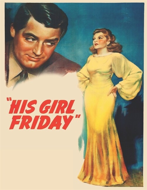 His Girl Friday: screenplay (Paperback)