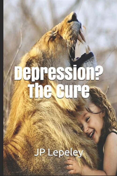 Depression? The Cure (Paperback)