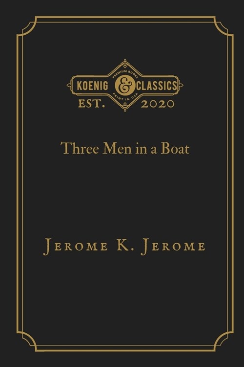 Three Men in a Boat: Koenig Premium Classics (Paperback)