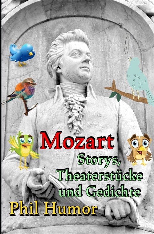 Mozart - Storys, Theaterst?ke und Gedichte (Paperback)