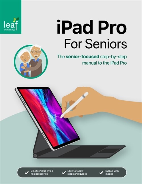 iPad Pro For Seniors: The senior-focused step-by-step manual to the iPad Pro (Paperback)
