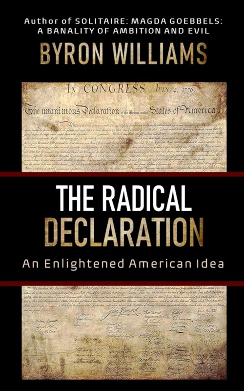 The Radical Declaration: An Enlightened American Idea (Paperback)