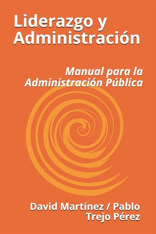 Liderazgo y Administraci?: Manual para la Administracion P?lica (Paperback)