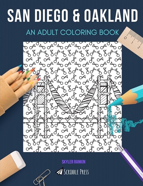 San Diego & Oakland: AN ADULT COLORING BOOK: An Awesome Coloring Book For Adults (Paperback)