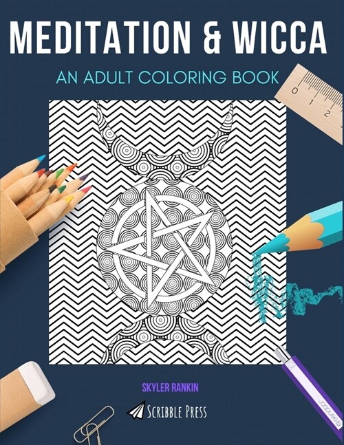 Meditation & Wicca: AN ADULT COLORING BOOK: An Awesome Coloring Book For Adults (Paperback)