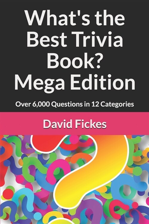 Whats the Best Trivia Book? Mega Edition: Over 6,000 Questions in 12 Categories (Paperback)