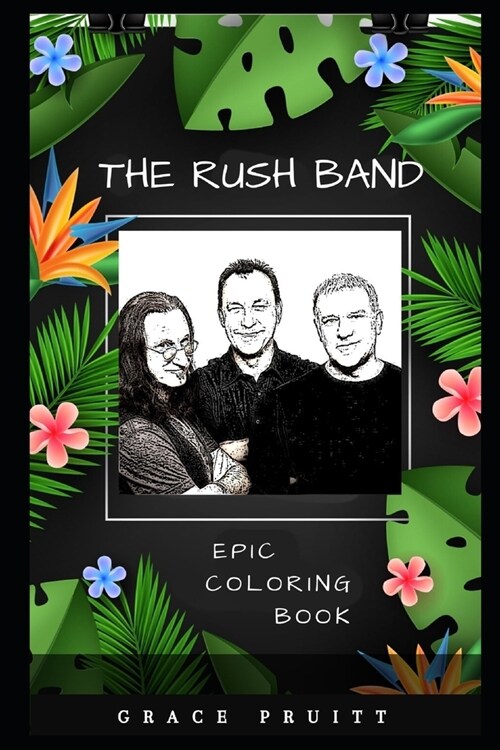 The Rush Band Epic Coloring Book: A Stress Killing Adult Coloring Book Mixed with Fun and Laughter (Paperback)