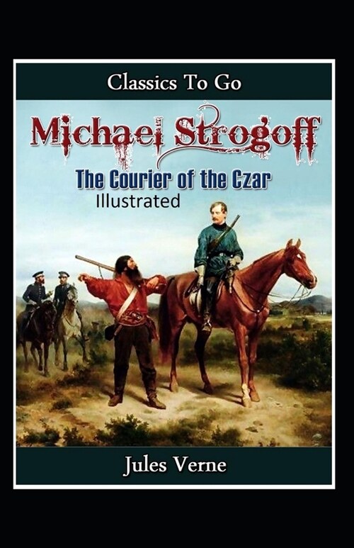 Michael Strogoff, or The Courier of the Czar Illustrated (Paperback)