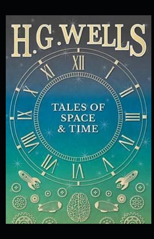 Tales of Space and Time Illustrated (Paperback)