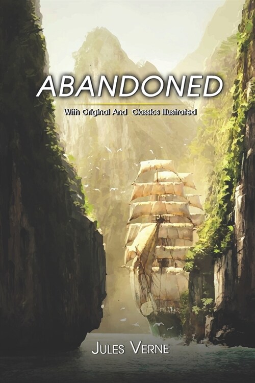 Abandoned: ( illustrated ) The Complete Original Classic Novel, Unabridged Classic Edition (Paperback)