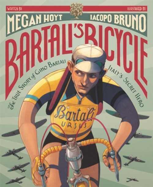 Bartalis Bicycle: The True Story of Gino Bartali, Italys Secret Hero (Hardcover)