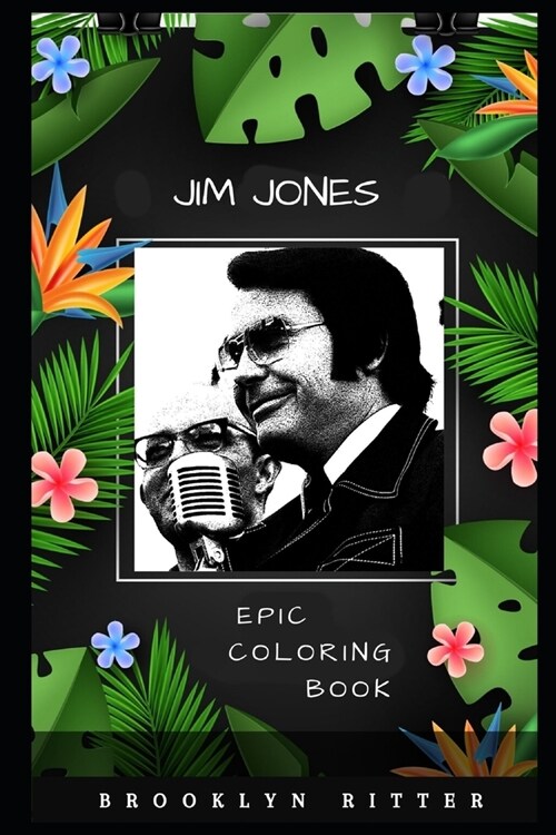 Jim Jones Epic Coloring Book: A Stress Killing Adult Coloring Book Mixed with Fun and Laughter (Paperback)