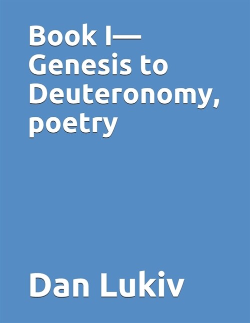 Book I-Genesis to Deuteronomy, poetry (Paperback)