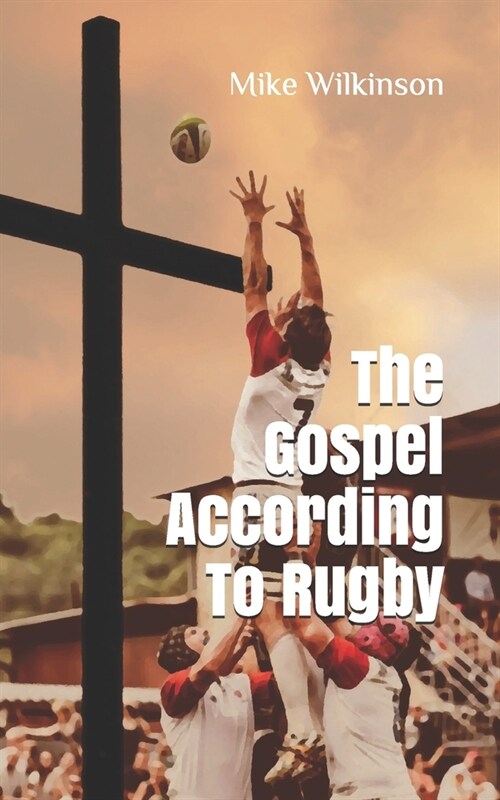 The Gospel According To Rugby (Paperback)
