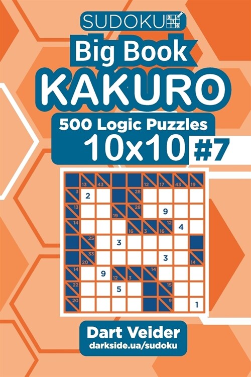 Sudoku Big Book Kakuro - 500 Logic Puzzles 10x10 (Volume 7) (Paperback)