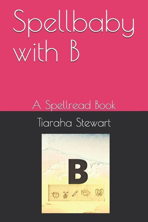 Spellbaby with B: A Spellread Book (Paperback)