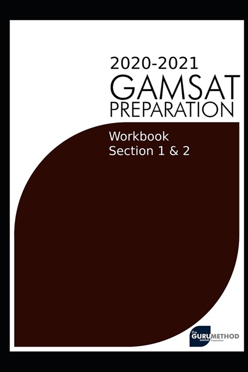 GAMSAT Section 1&2 Workbook 2020 preparation manuals(The Guru Method): GAMSAT Style questions and worked solutions for Section 1&2 (Paperback)