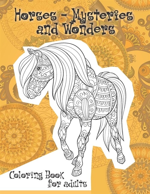 Horses - Mysteries and Wonders - Coloring Book for adults (Paperback)