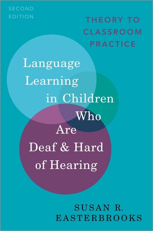 Language Learning in Children Who Are Deaf and Hard of Hearing: Theory to Classroom Practice (Paperback, 2)