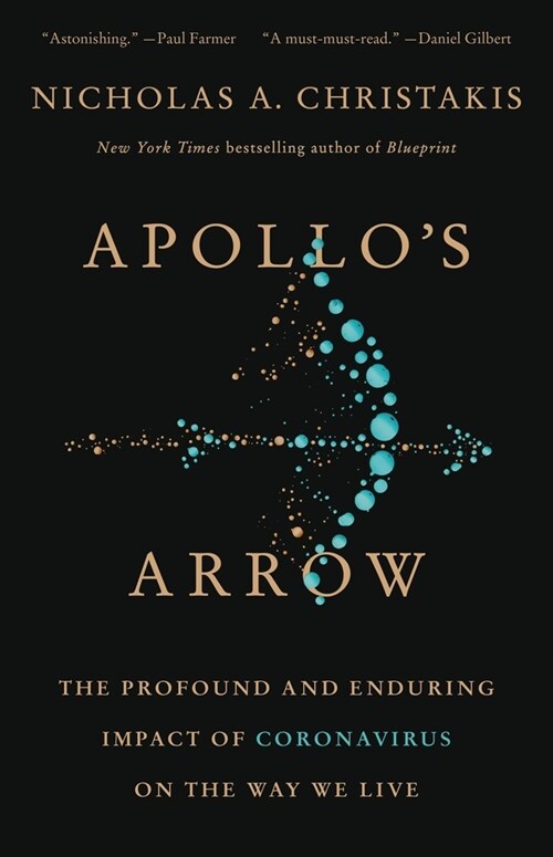 Apollos Arrow: The Profound and Enduring Impact of Coronavirus on the Way We Live (Hardcover)