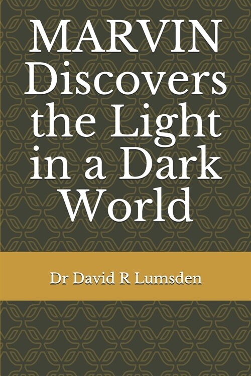 MARVIN Discovers the Light in a Dark World (Paperback)