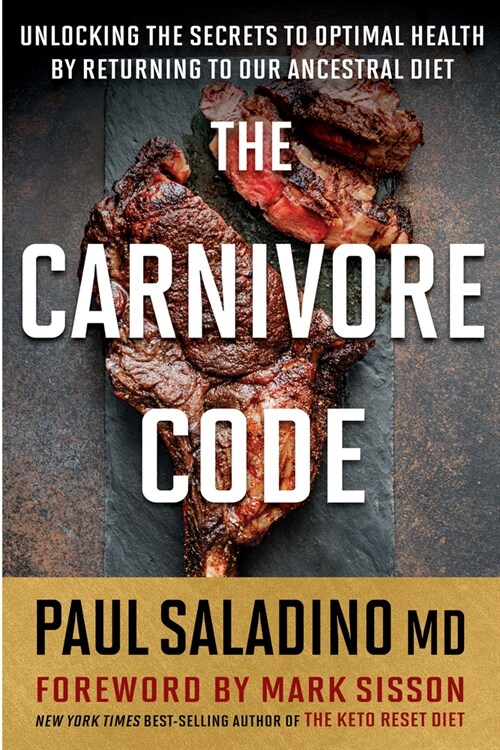 The Carnivore Code: Unlocking the Secrets to Optimal Health by Returning to Our Ancestral Diet (Paperback)