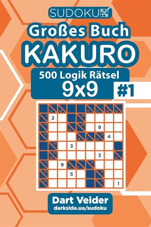 Sudoku Gro?s Buch Kakuro - 500 Logik R?sel 9x9 (Band 1) - German Edition (Paperback)