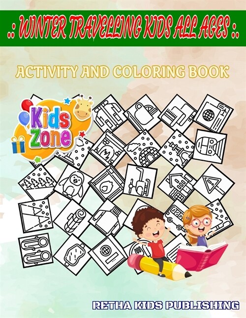 Winter Travelling Kids All Ages: Image Quiz Words Activity And Coloring Book 50 Coloring Train, Souvenir, Fireplace, Suitcase, Scarf, Mulled Wine, Cab (Paperback)