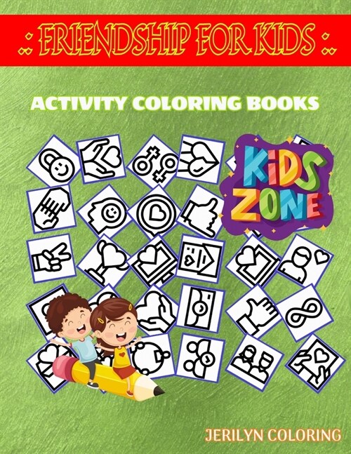 Friendship For Kids: Activity And Coloring Books 45 Activity Chat, Network, Letter, Friends, Friendship, Bracelet, Connection, Love Message (Paperback)
