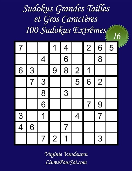 Sudokus Grandes Tailles et Gros Caract?es - Niveau Extr?e - N?6: 100 Grilles de Sudokus Extr?e - Grands Caract?es: 36 points - Livre de jeux de S (Paperback)